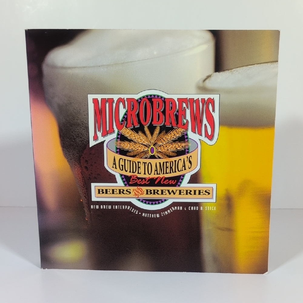 Microbrews A Guide To America's Best New Beers And Breweries 1996